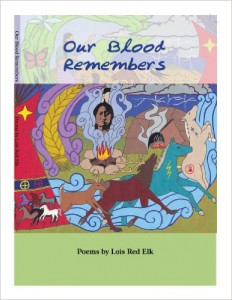 Our Blood Remembers by Lois Red Elk